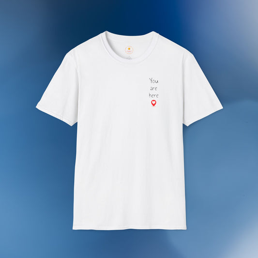 ❣️You are here Unisex Softstyle T-Shirt