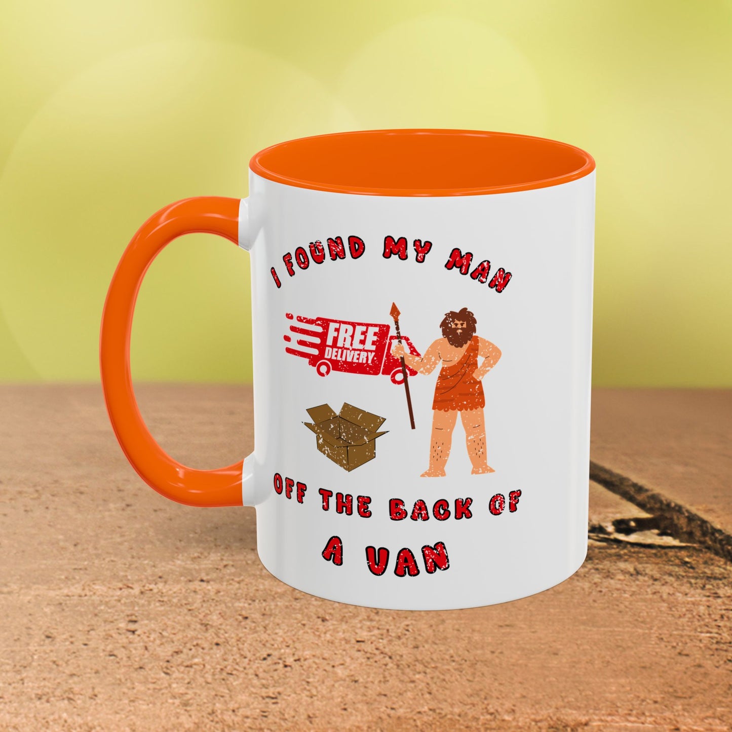 🚚I Got My Man Off the Back Van Accent Mug