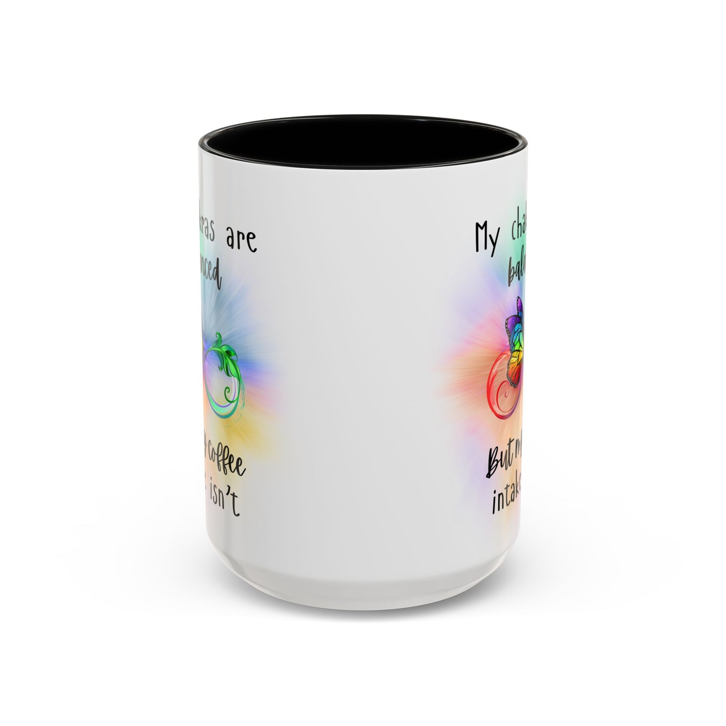 🦋My Chakras are balanced But my Coffee intake isn't Accent Coffee Mug (11, 15oz)