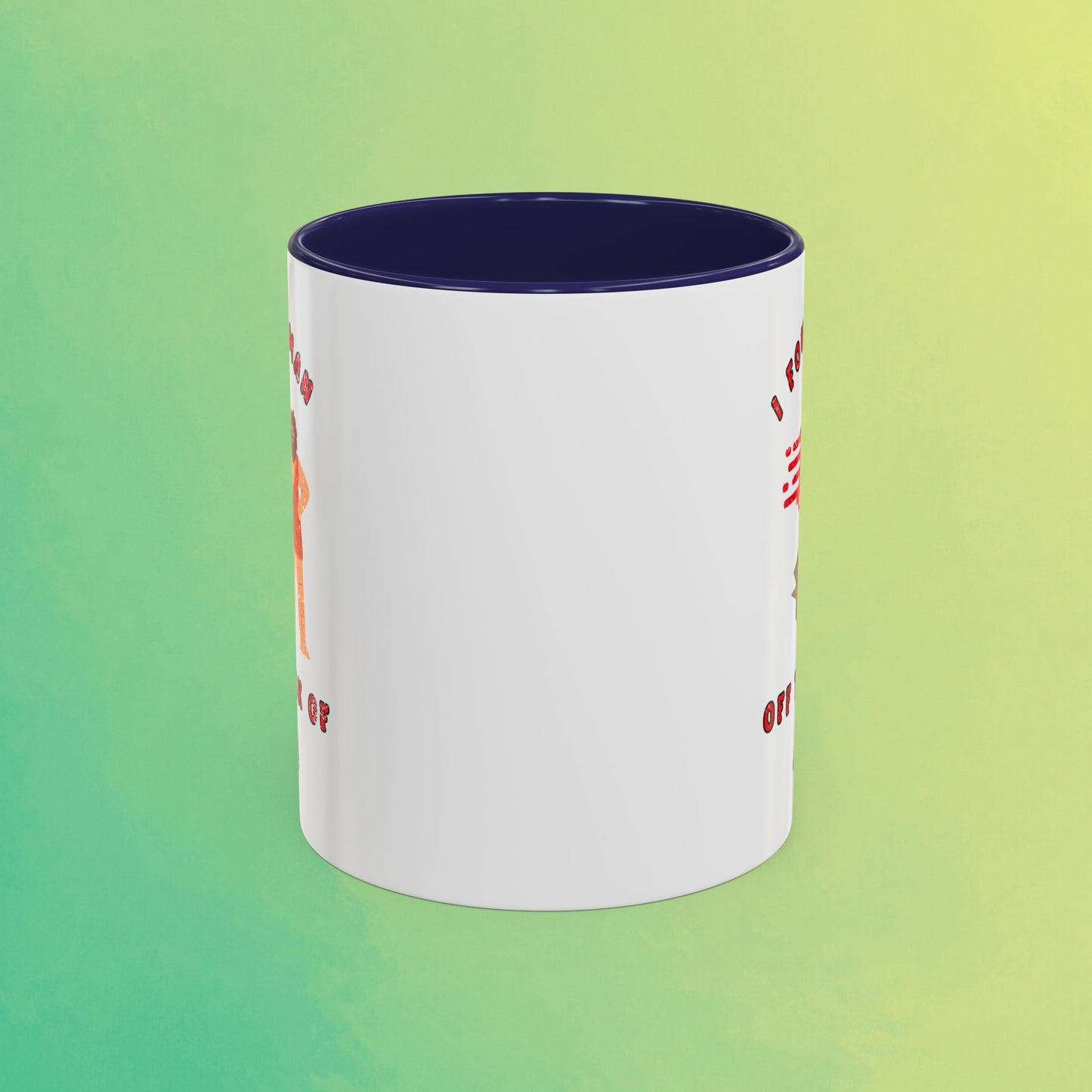 🚚I Got My Man Off the Back Van Accent Mug