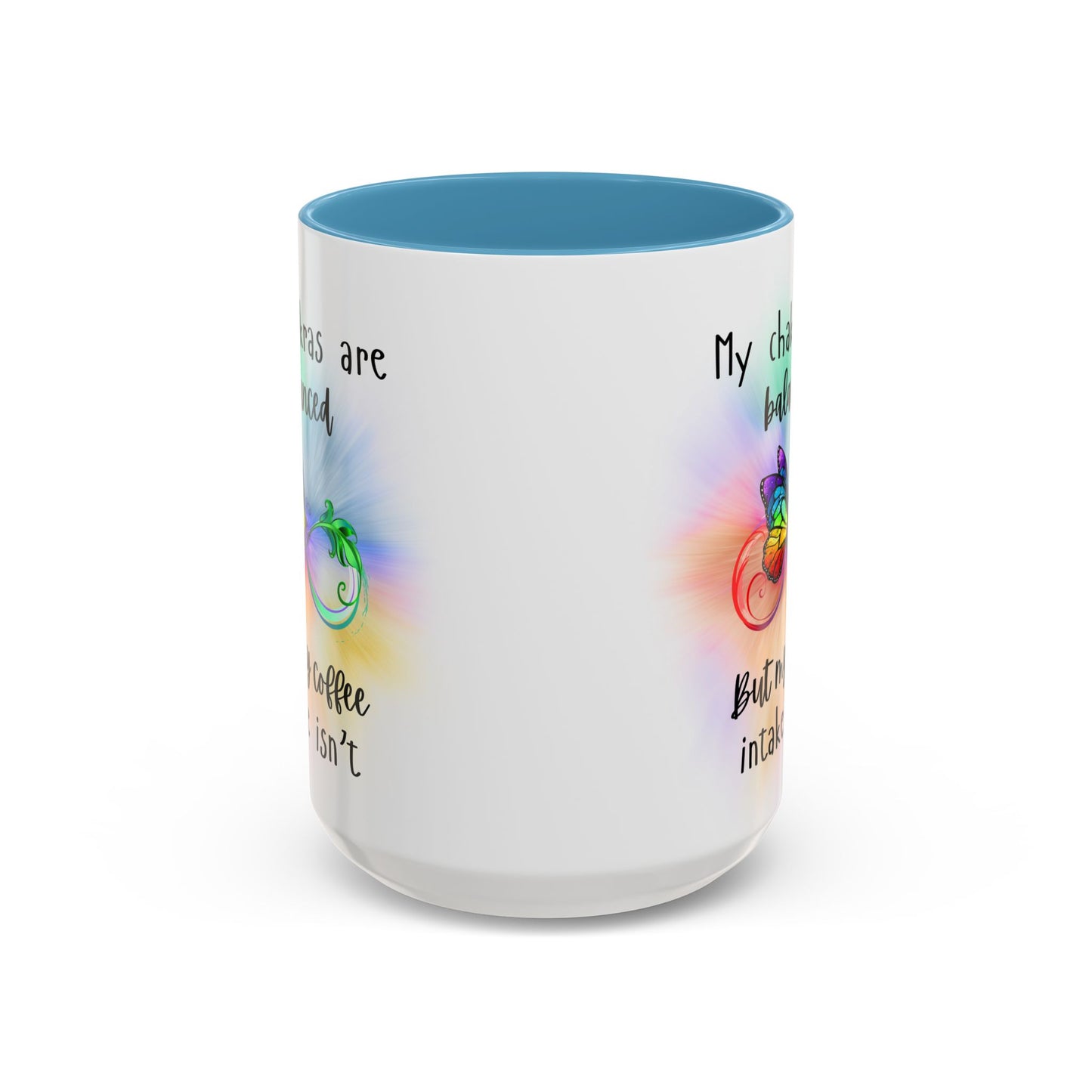 🦋My Chakras are balanced But my Coffee intake isn't Accent Coffee Mug (11, 15oz)