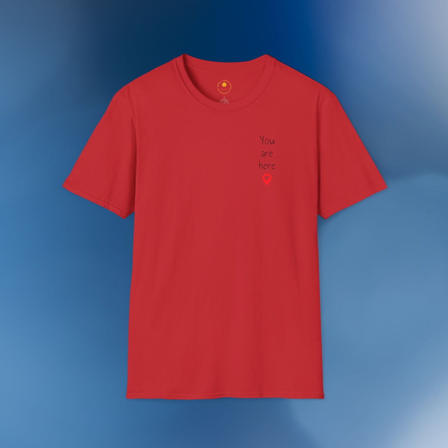 ❣️You are here Unisex Softstyle T-Shirt