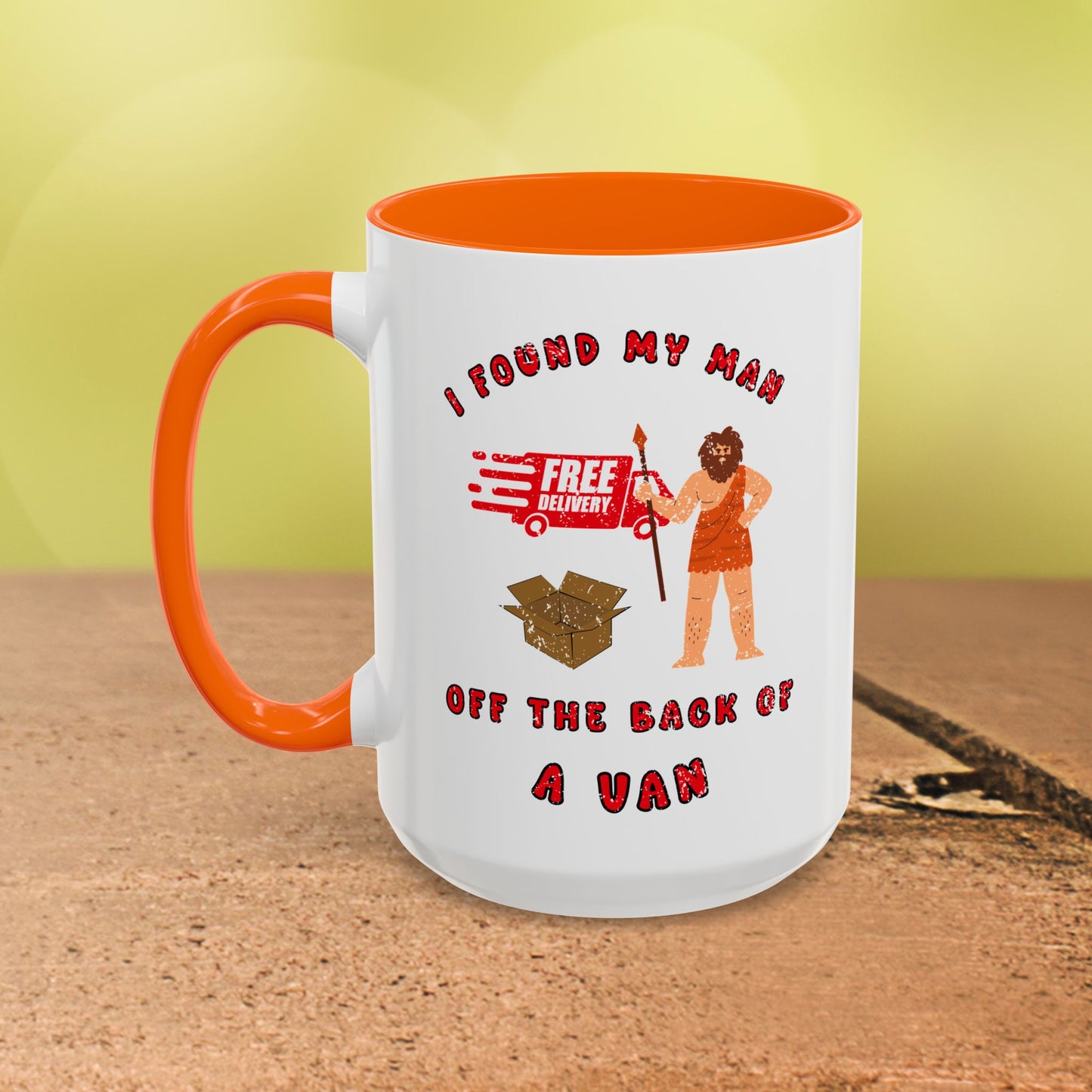 🚚I Got My Man Off the Back Van Accent Mug