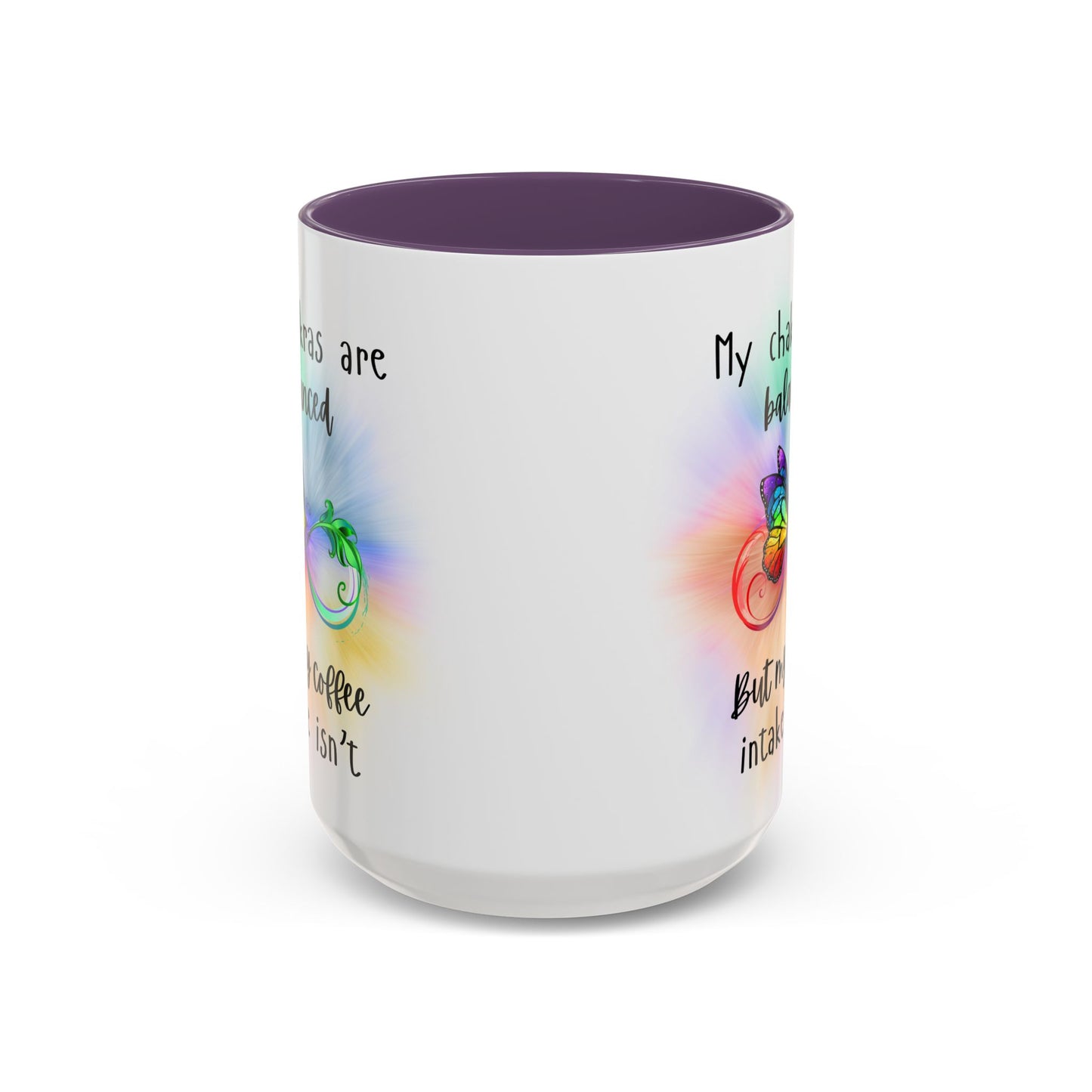 🦋My Chakras are balanced But my Coffee intake isn't Accent Coffee Mug (11, 15oz)