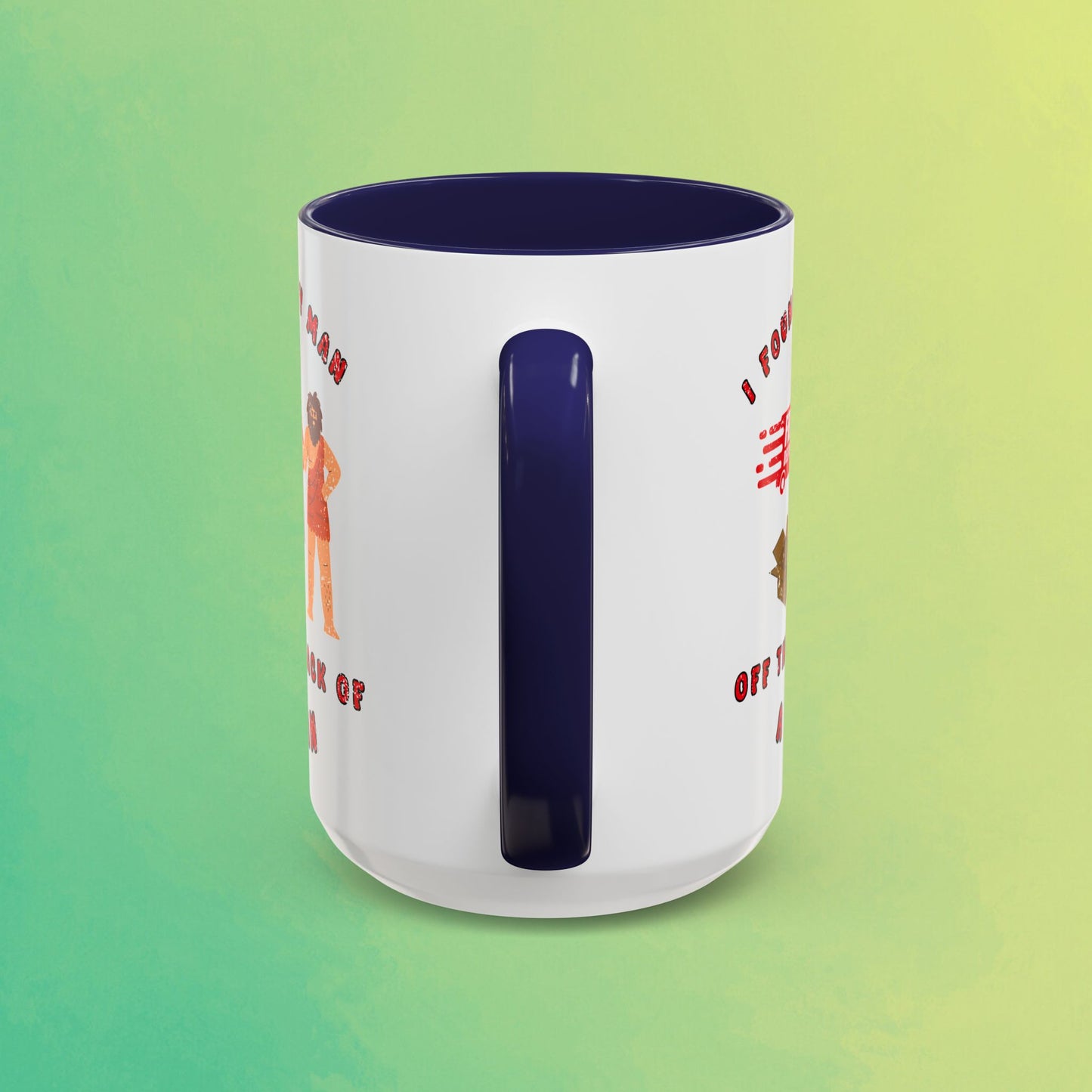 🚚I Got My Man Off the Back Van Accent Mug