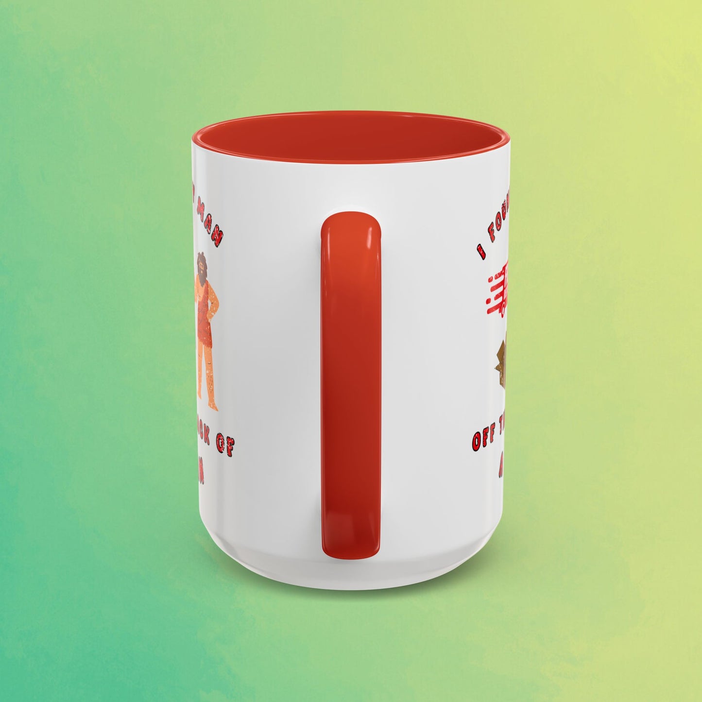 🚚I Got My Man Off the Back Van Accent Mug