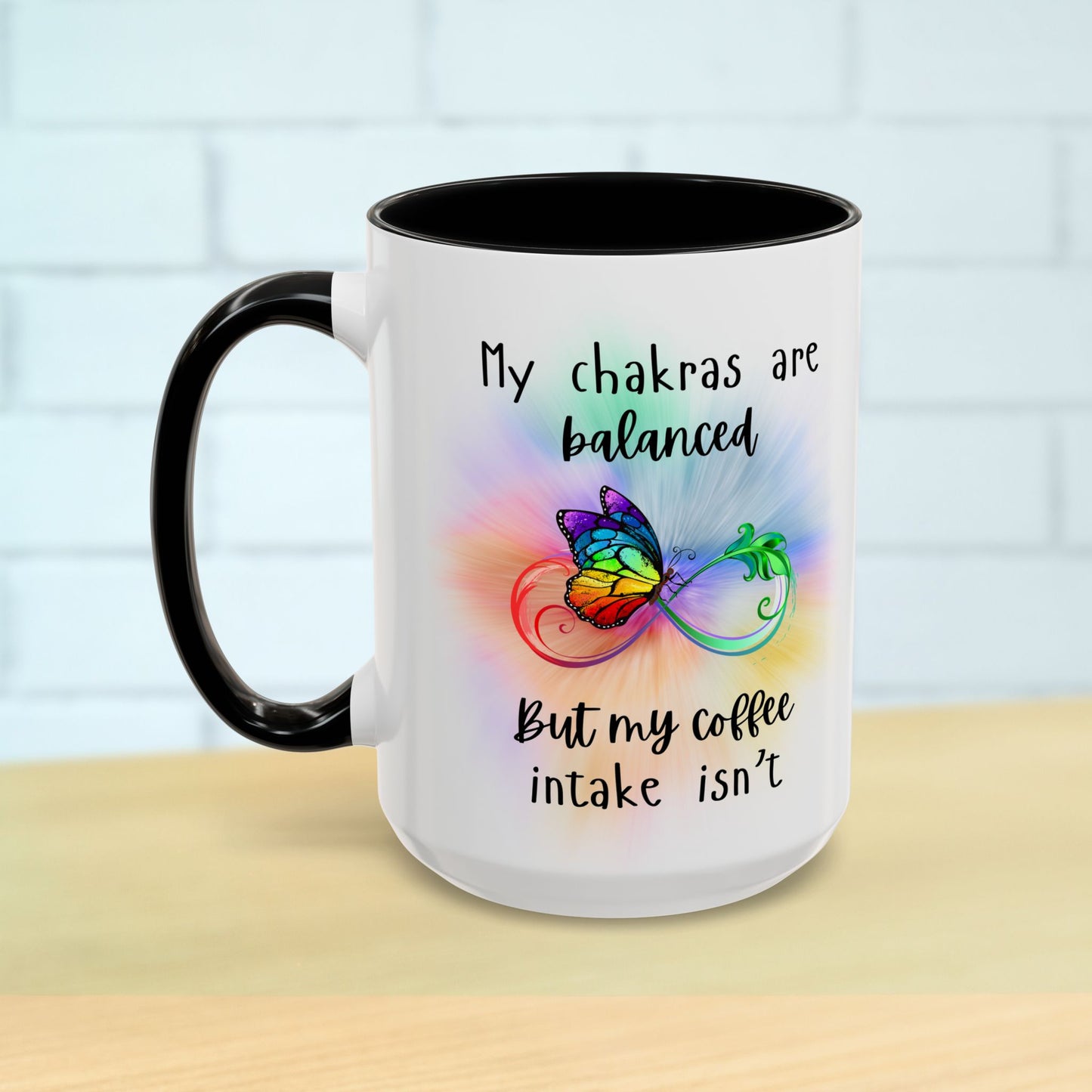 🦋My Chakras are balanced But my Coffee intake isn't Accent Coffee Mug (11, 15oz)
