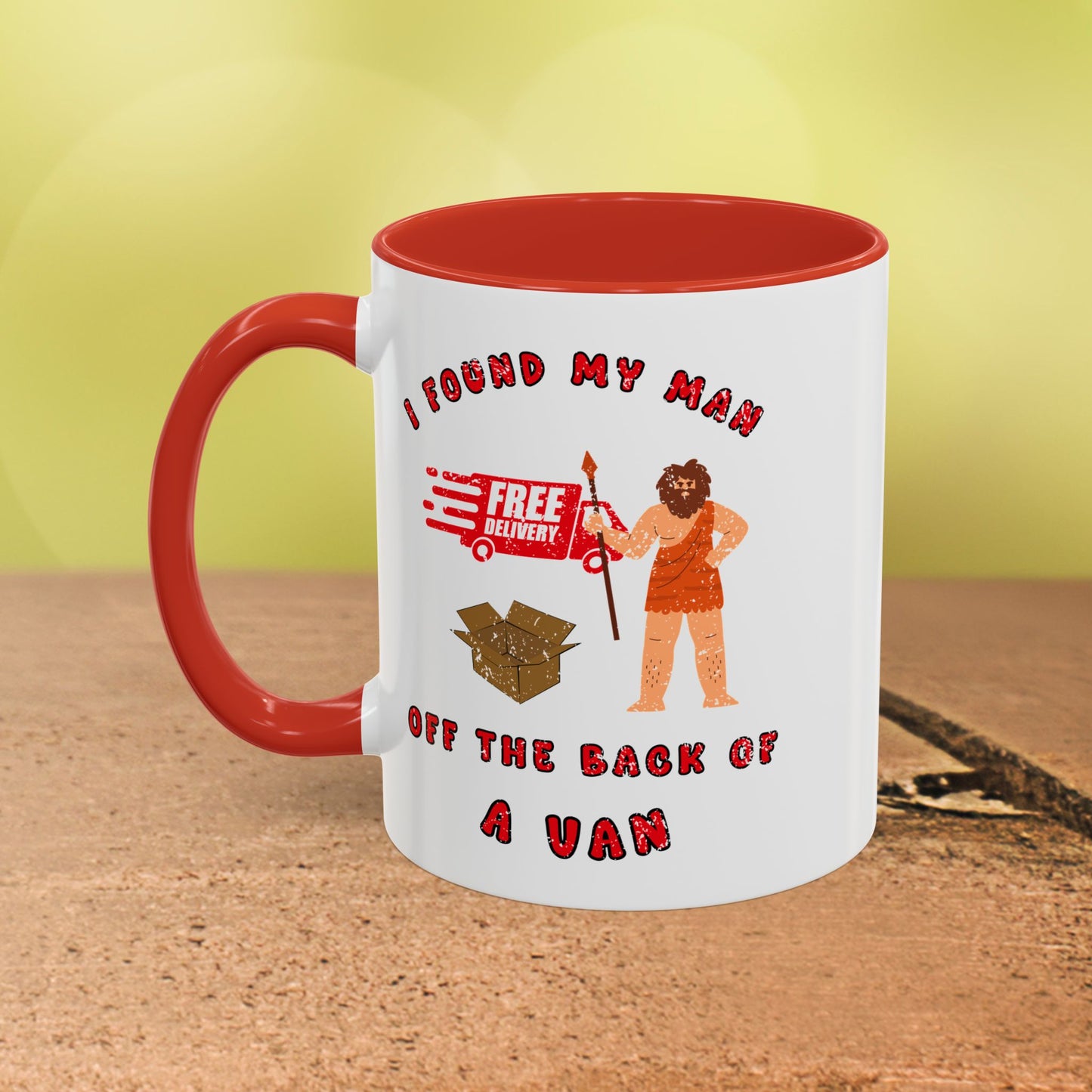 🚚I Got My Man Off the Back Van Accent Mug