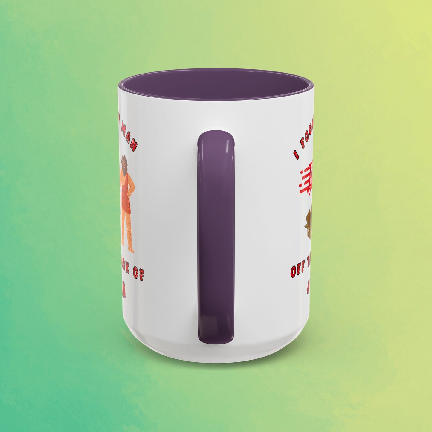 🚚I Got My Man Off the Back Van Accent Mug