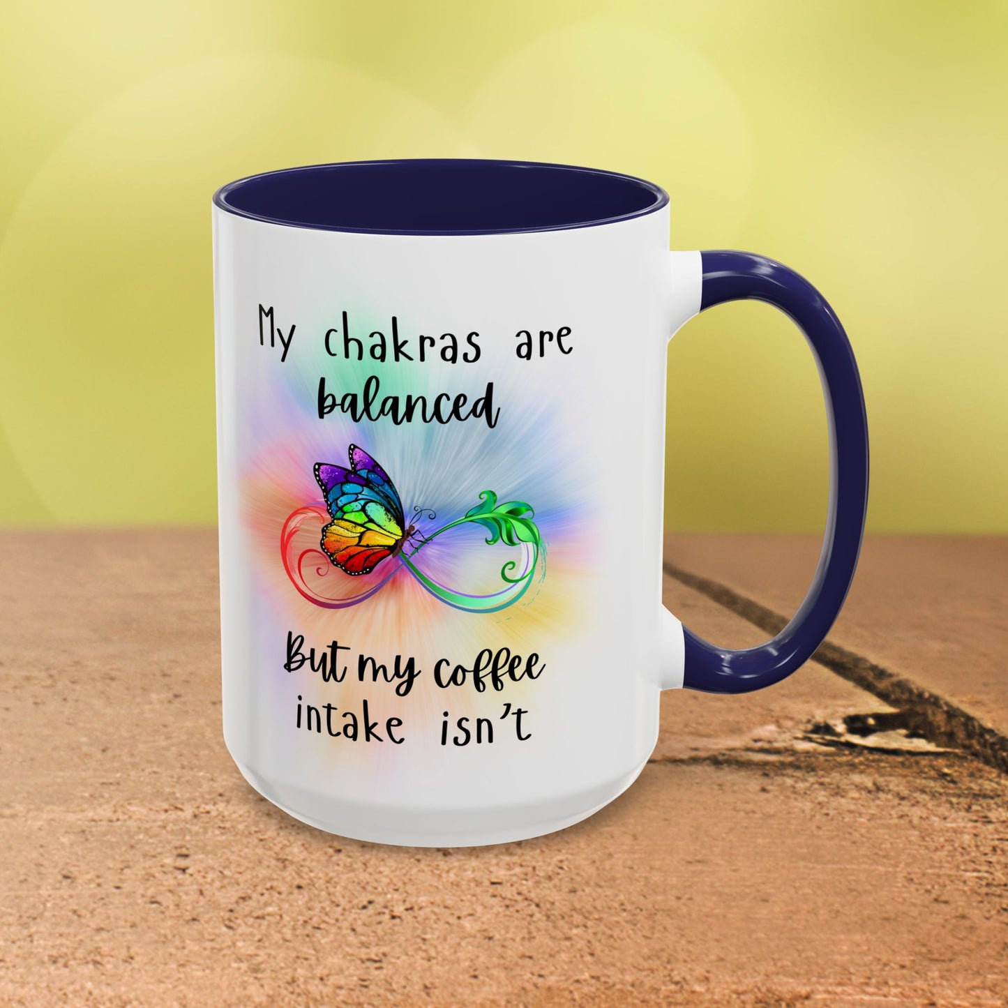 🦋My Chakras are balanced But my Coffee intake isn't Accent Coffee Mug (11, 15oz)