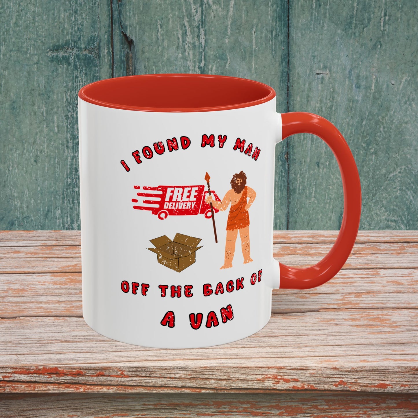 🚚I Got My Man Off the Back Van Accent Mug