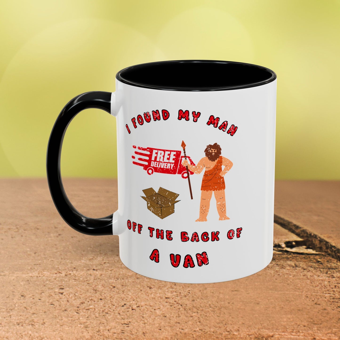 🚚I Got My Man Off the Back Van Accent Mug