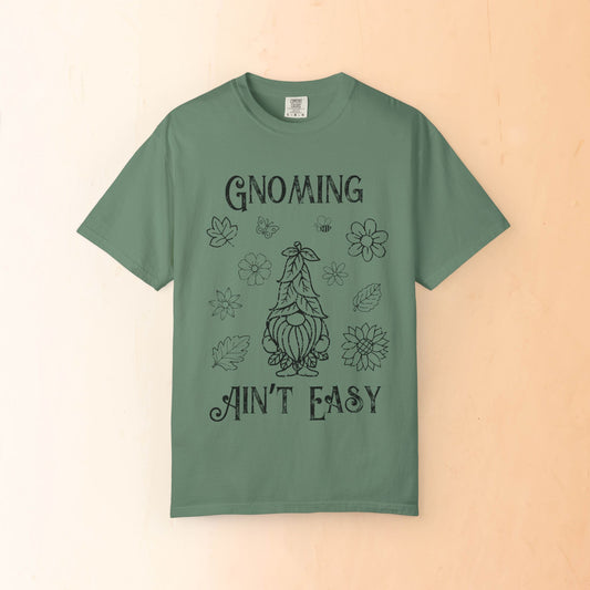 🌳Gnoming Ain't Easy Unisex T-shirt