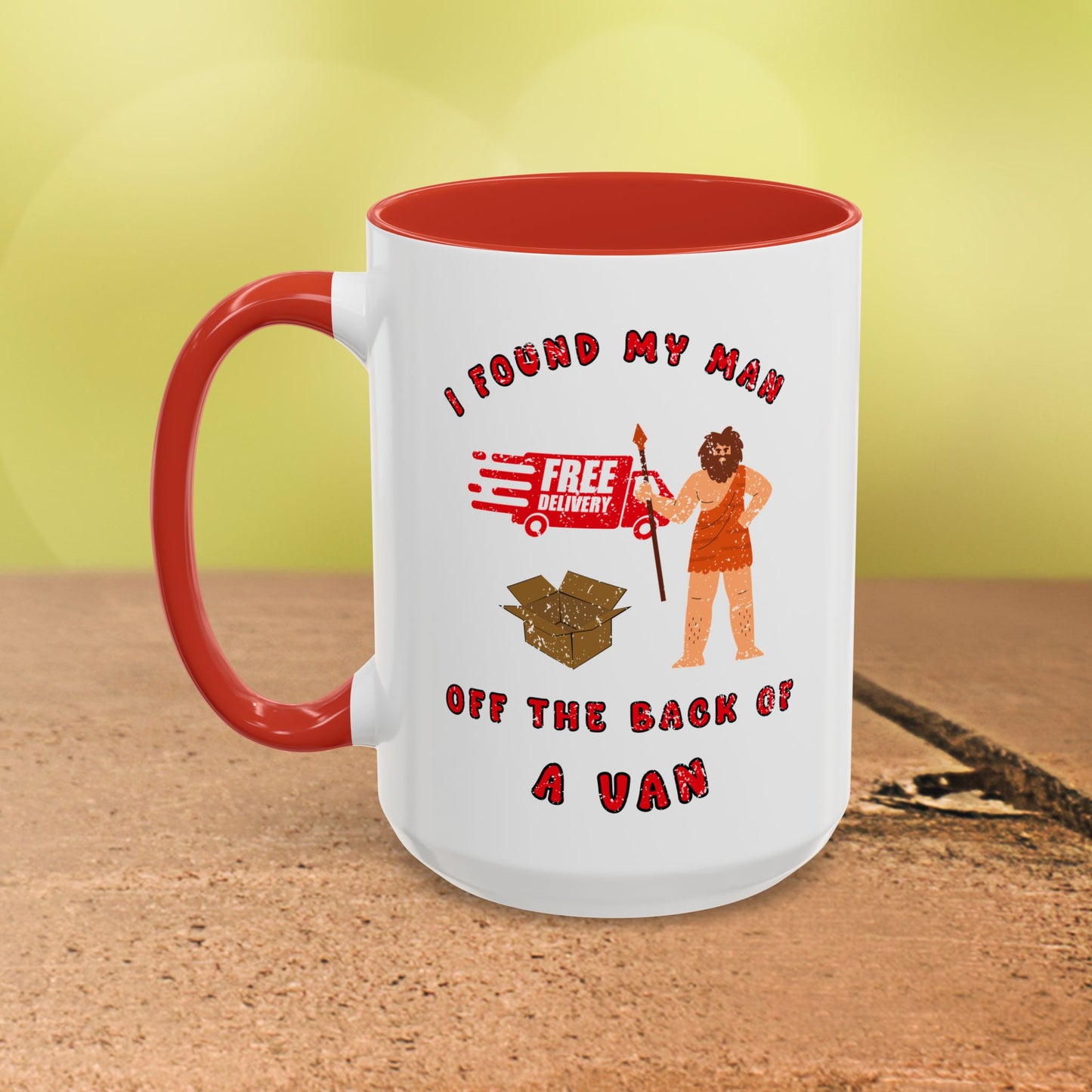 🚚I Got My Man Off the Back Van Accent Mug