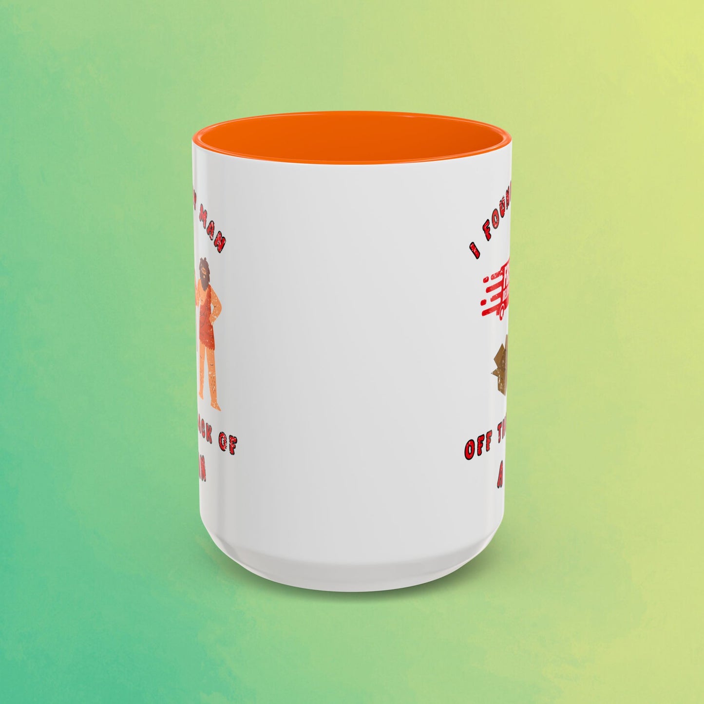 🚚I Got My Man Off the Back Van Accent Mug