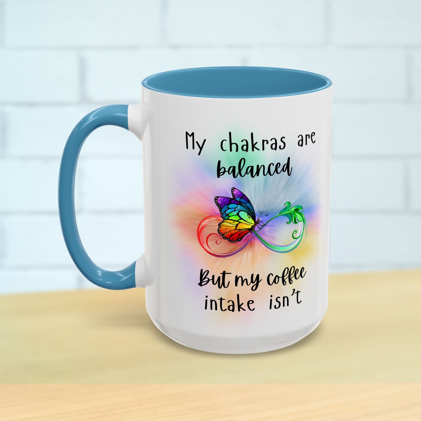 🦋My Chakras are balanced But my Coffee intake isn't Accent Coffee Mug (11, 15oz)