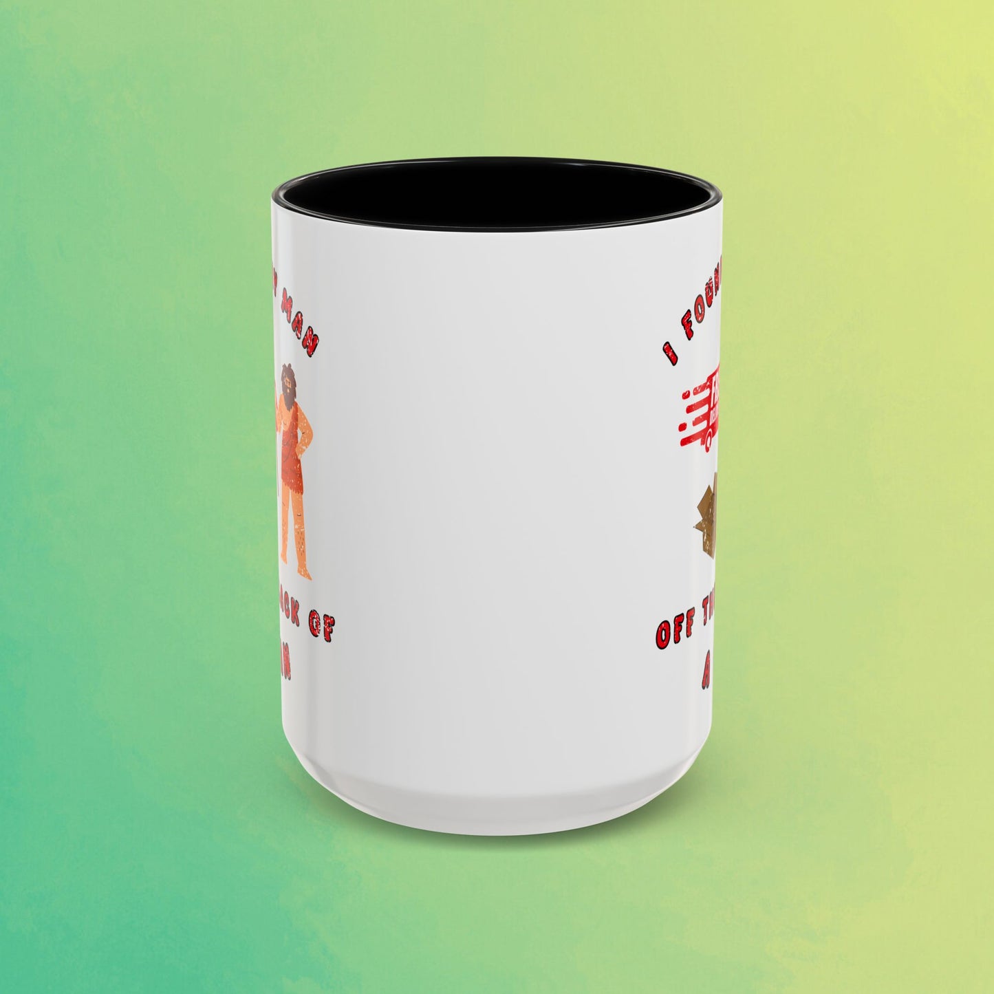 🚚I Got My Man Off the Back Van Accent Mug